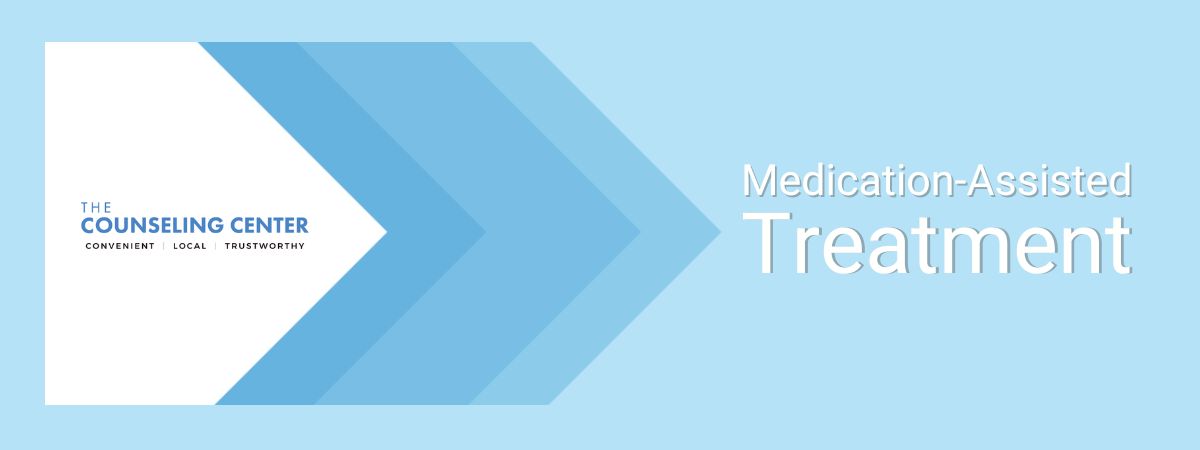 Why Medicated Assisted Treatment is Important at The Counseling Center At Robbinsville